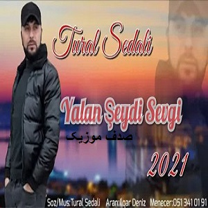 دانلود آهنگ ترکی تورال صدالی بنام یالان شیدی سوگی